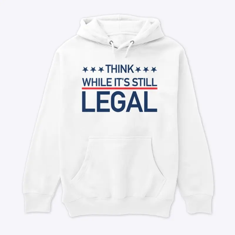 Think While It's Still Legal