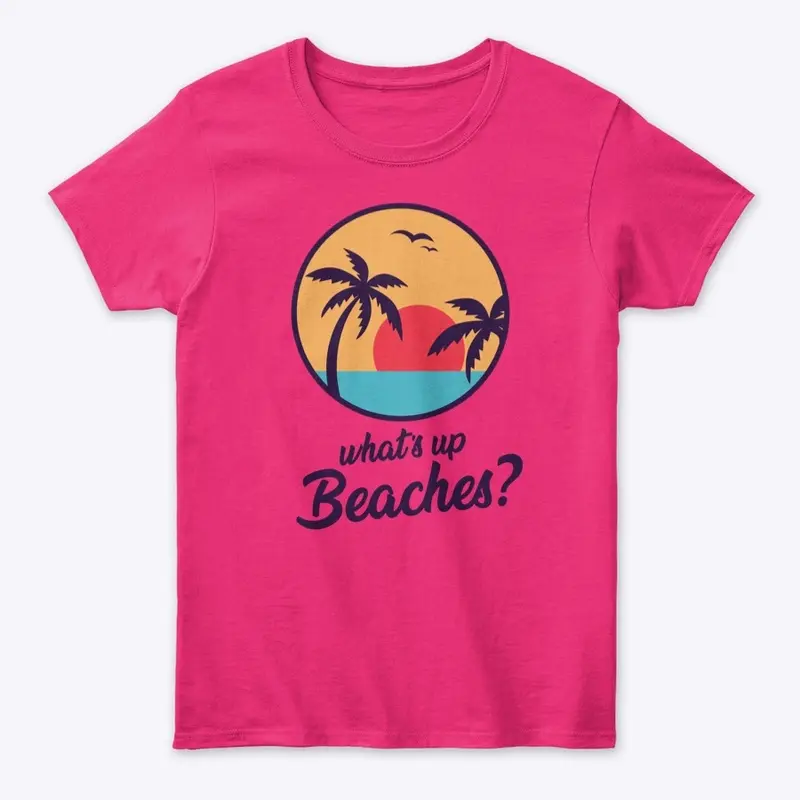 Whats Up Beaches Brooklyn 99 T-Shirt