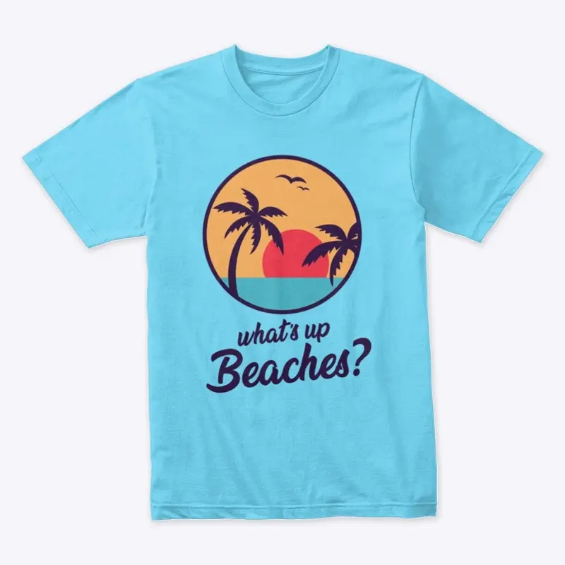 Whats Up Beaches Brooklyn 99 T-Shirt